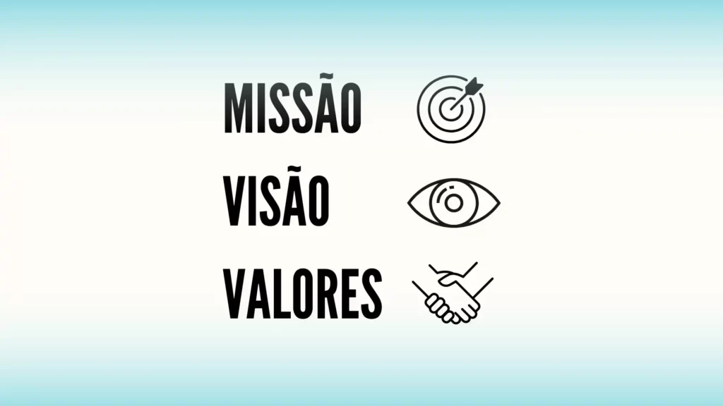 Missão, Visão e Valores: O que são e como implementá-los na sua empresa?